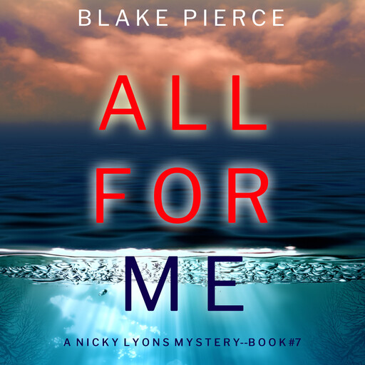 All For Me (A Nicky Lyons FBI Suspense Thriller—Book 7), Blake Pierce
