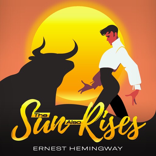 The Sun Also Rises, Ernest Hemingway