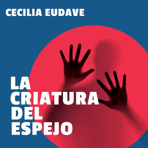 La criatura del espejo, Cecilia Eudave