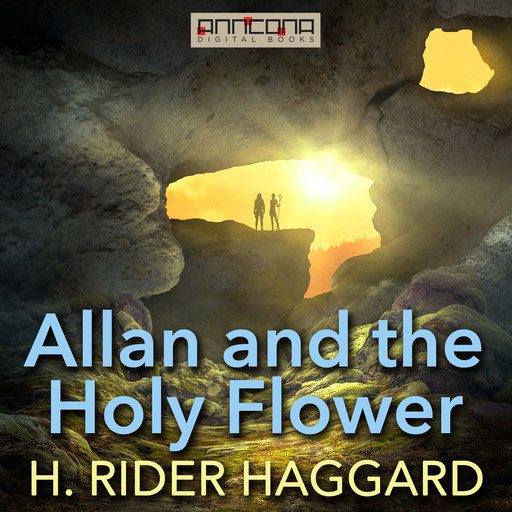 Allan and the Holy Flower, Henry Rider Haggard