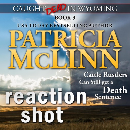 Reaction Shot (Caught Dead in Wyoming, Book 9), Patricia McLinn