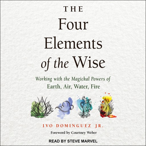 The Four Elements of the Wise, Courtney Weber, Ivo Dominquez Jr.