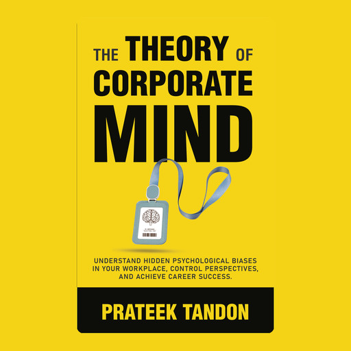 The Theory of Corporate Mind, Prateek Tandon