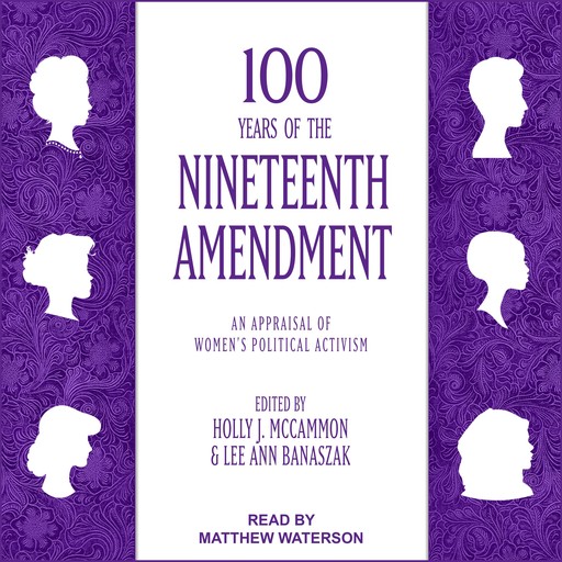 100 Years of the Nineteenth Amendment, Lee Ann Banaszak, Holly J. McCammon