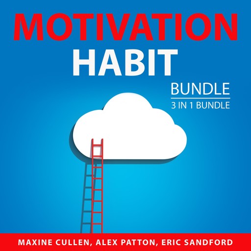 Motivation Habit Bundle, 3 in 1 Bundle, Eric Sandford, Maxine Cullen, Alex Patton