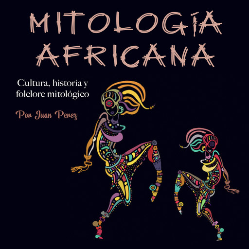 Mitología africana, Juan Rodríguez Pérez