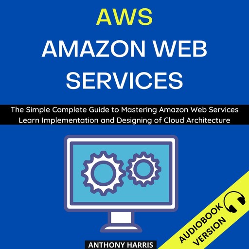 Aws Amazon Web Services:, Anthony Harris