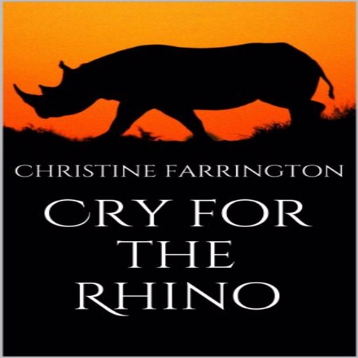 Cry for the Rhino, Christine Farrington