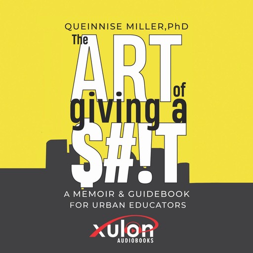 The Art of Giving a $#!T, Queinnise Miller