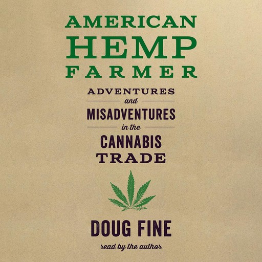 American Hemp Farmer, Doug Fine