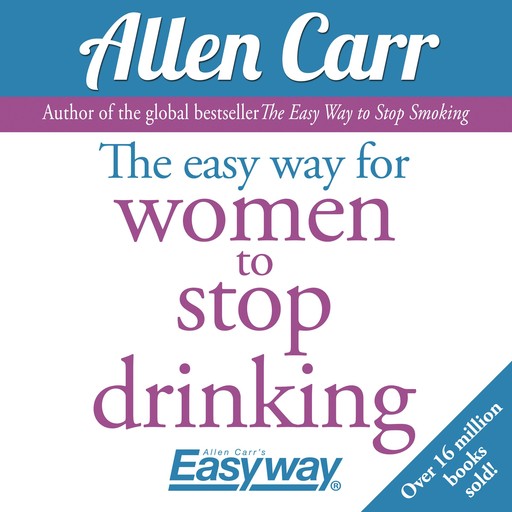 The Easy Way for Women to Stop Drinking, Allen Carr