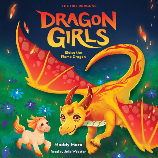 Eloise the Flame Dragon (Dragon Girls #16), Maddy Mara