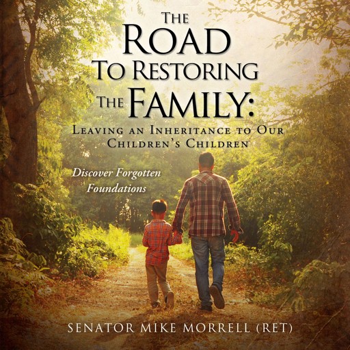 The Road To Restoring The Family, Senator Mike Morrell
