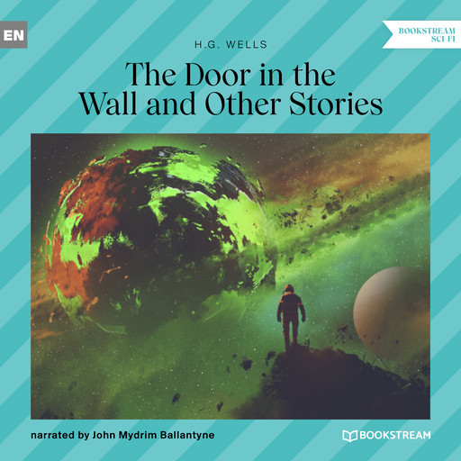 The Door in the Wall and Other Stories (Unabridged), Herbert Wells