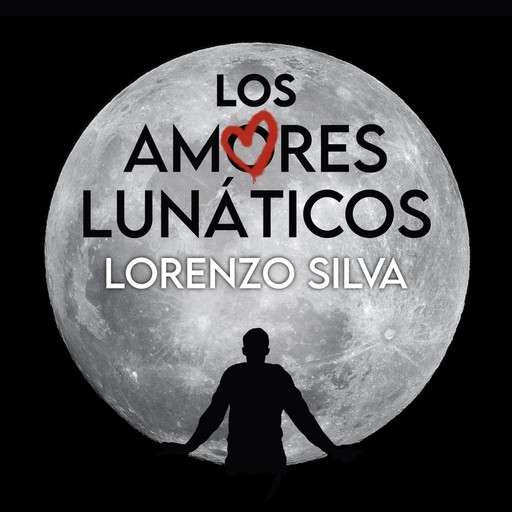 Los amores lunáticos, Lorenzo Silva