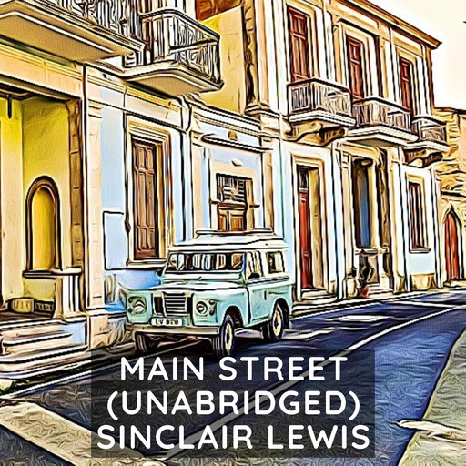 Main Street (Unabridged), Sinclair Lewis