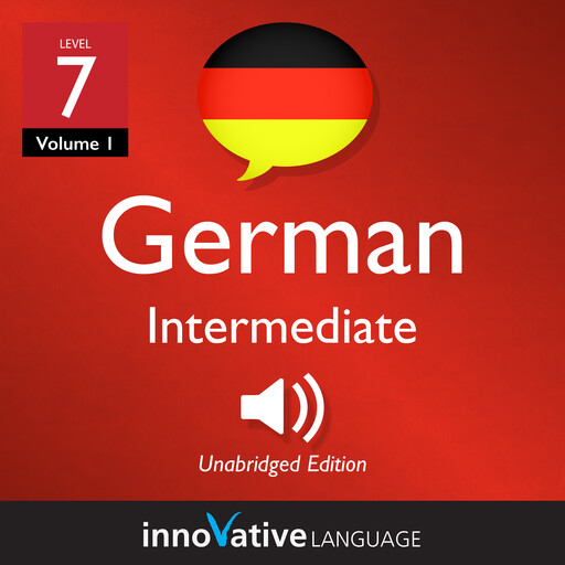 Learn German - Level 7: Intermediate German, Innovative Language Learning, GermanPod101.com
