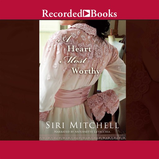 A Heart Most Worthy, Siri Mitchell