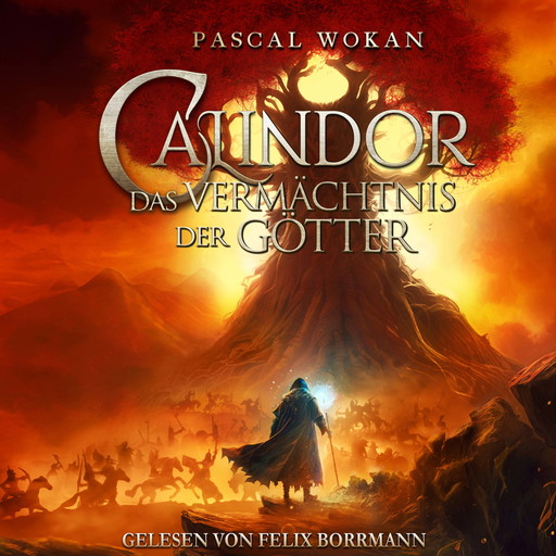 Calindor: Das Vermächtnis der Götter - Calindor, Band 3 (ungekürzt), Pascal Wokan