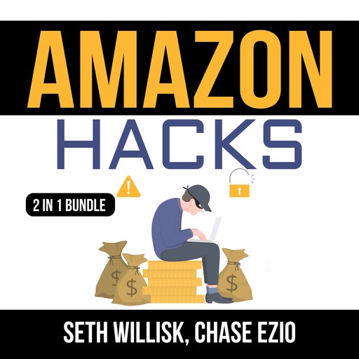 Amazon Hacks Bundle: 2 IN 1 Bundle, Amazon Selling Secrets and Selling on Amazon, Seth Willisk, and Chase Ezio