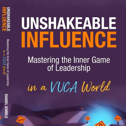 Unshakeable Influence, Daniel Kimble