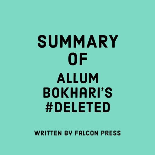 Summary of Allum Bokhari's #DELETED, Falcon Press