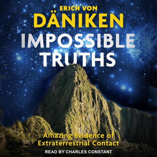Impossible Truths, Erich Von Daniken