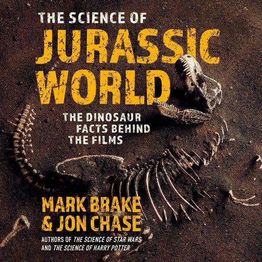 The Science of Jurassic World, Jon Chase, Mark Brake