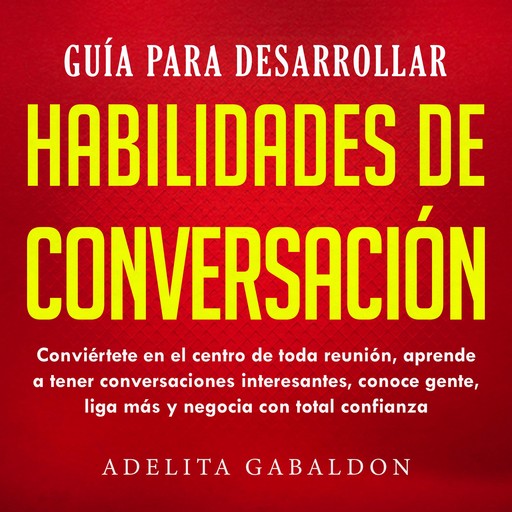 Guía para desarrollar habilidades de conversación, Adelita Gabaldon
