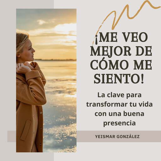 ¡Me veo mejor de cómo me siento!, Yeismar González