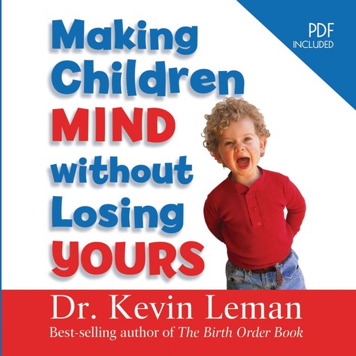 Making Children Mind Without Losing Yours, Kevin Leman