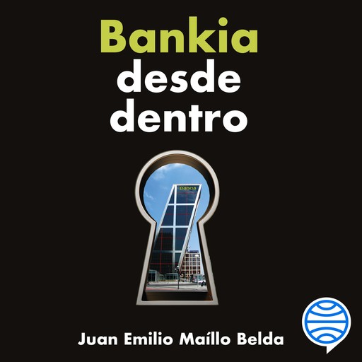 Bankia desde dentro, Juan Emilio Maíllo Belda