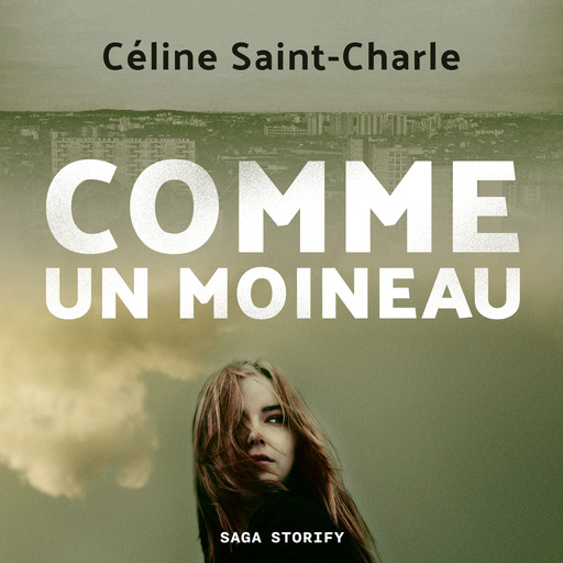 Comme un moineau, Céline Saint-Charle