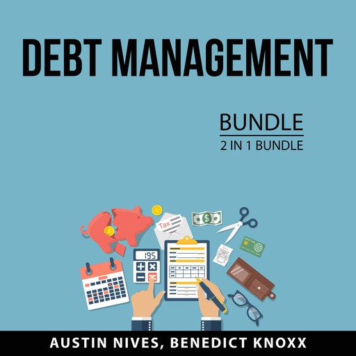 Debt Management Bundle, 2 in 1 Bundle, Austin Nives, Benedict Knoxx