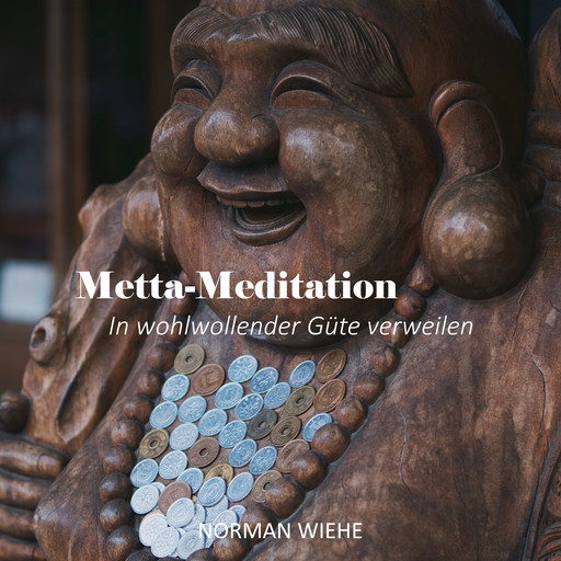 Metta-Meditation, Norman Wiehe