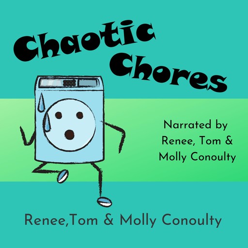 Chaotic Chores, Renee Conoulty, Molly Conoulty, Tom Conoulty