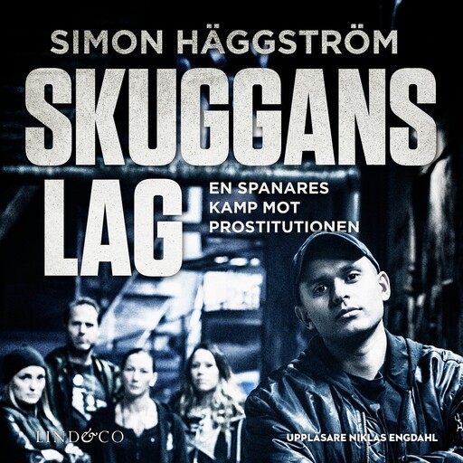 Skuggans lag : en spanares kamp mot prostitutionen, Simon Häggström