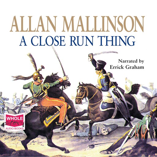 A Close Run Thing, Allan Mallinson
