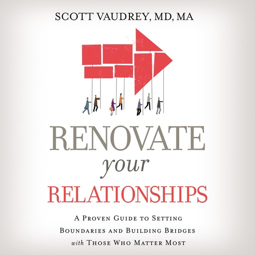 Renovate Your Relationships, Scott Vaudrey