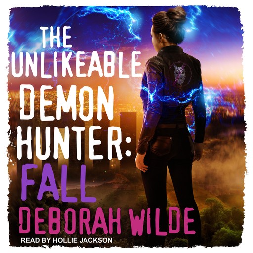 The Unlikeable Demon Hunter: Fall, Deborah Wilde