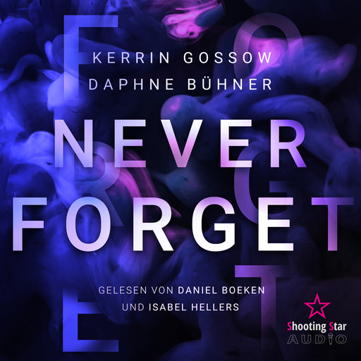 Never Forget - Never, Band 1 (ungekürzt), Daphne Bühner, D.K. Alphia, Kerrin Gossow