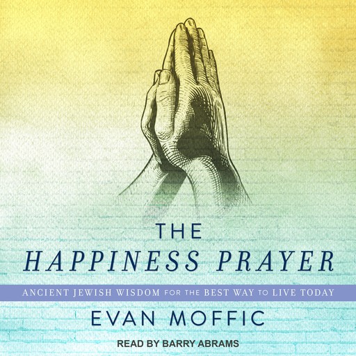 The Happiness Prayer, Evan Moffic