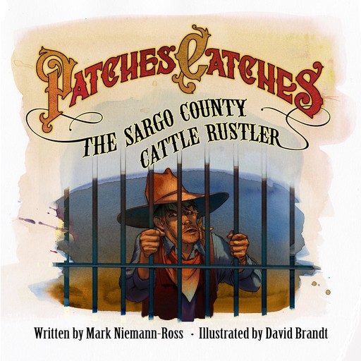 Patches Catches the Sargo County Cattle Rustler, Mark Niemann-Ross