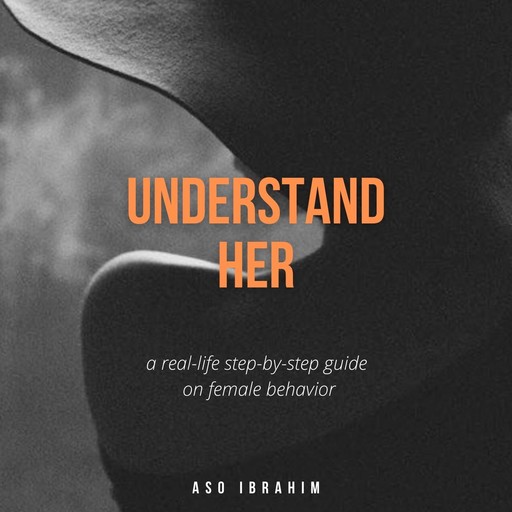 Understand Her, Aso Ibrahim