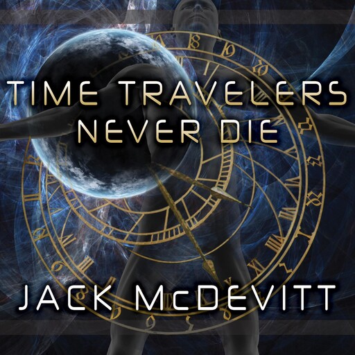 Time Travelers Never Die, Jack McDevitt