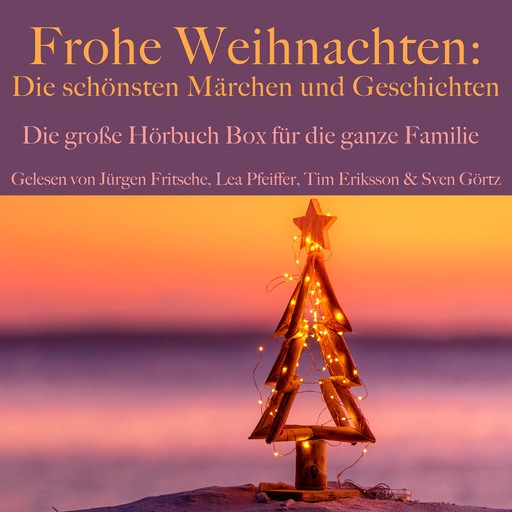 Frohe Weihnachten: Die schönsten Märchen und Geschichten, Charles Dickens, Frances Hodgson Burnett, Hans Christian Andersen, Heinrich Seidel, Paula Dehmel