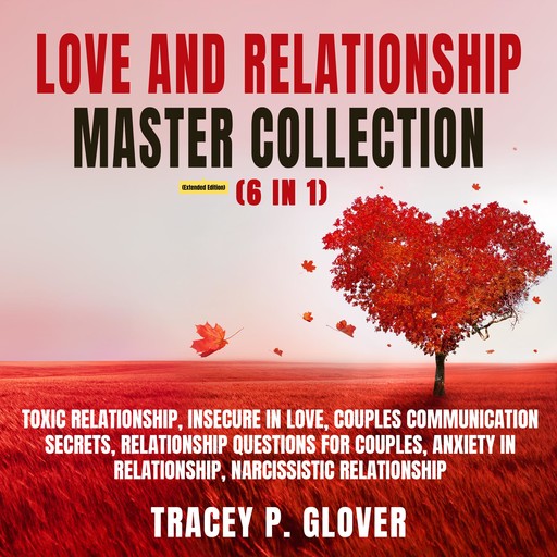 Love and Relationship Master Collection (6 in 1) (Extended Edition), Tracey P. Glover