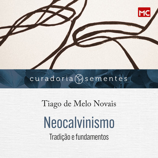 Neocalvinismo, Tiago de Melo Novais
