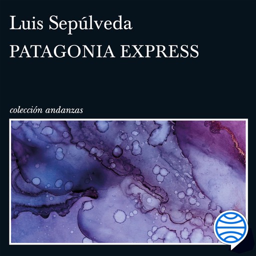 Patagonia Express, Luis Sepúlveda