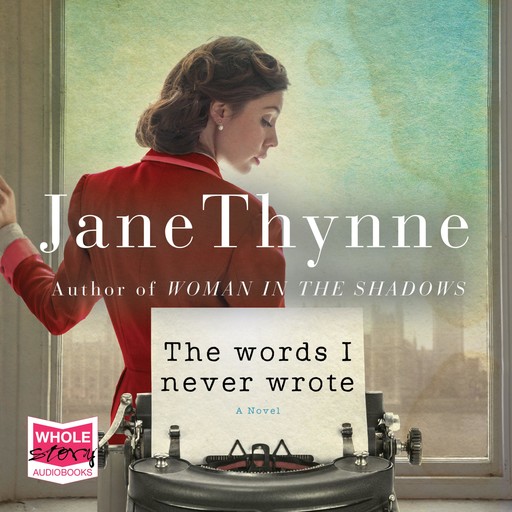 The Words I Never Wrote, Jane Thynne